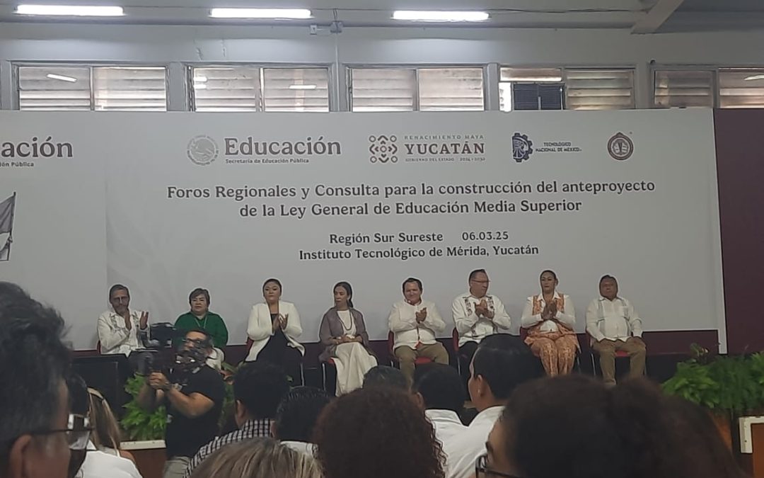 «Foro Regional para la Construcción del Anteproyecto de la Ley General de Educación Media Superior»