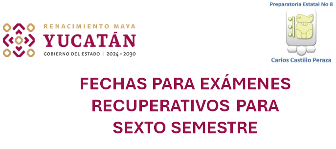 «Calendario de Exámenes Extraordinarios Recuperativos para Sexto semestre»